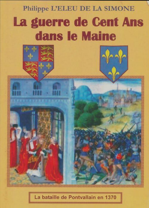 Livrenpoche : La guerre de cent ans dans le Maine - Philippe L'Eleu De La Simone - Livre