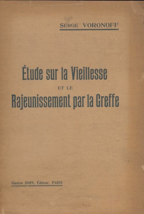 Livrenpoche : Étude sur la vieillesse et le rajeunissement par la greffe - Serge Voronoff - Livre