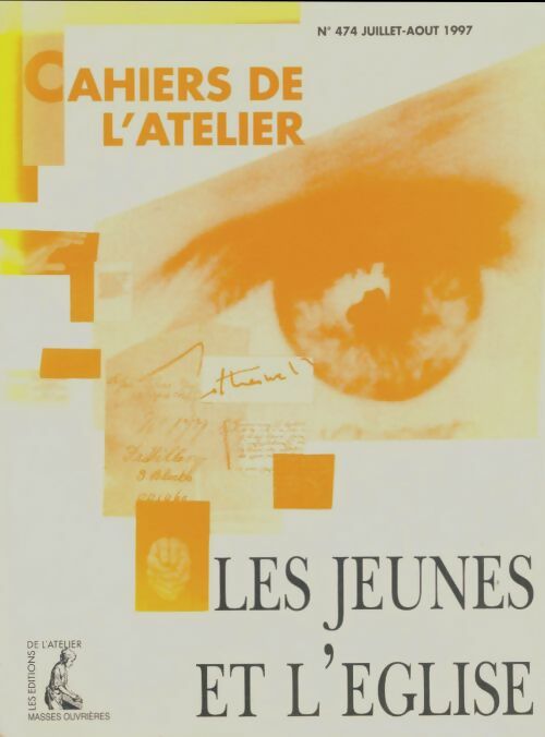 Livrenpoche : Cahiers de l'atelier n°474 : Les jeunes et l'église - Collectif - Livre