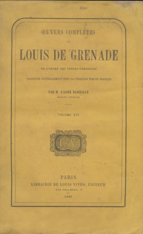 Livrenpoche : Oeuvres complètes Tome XVI - Louis De Grenade - Livre