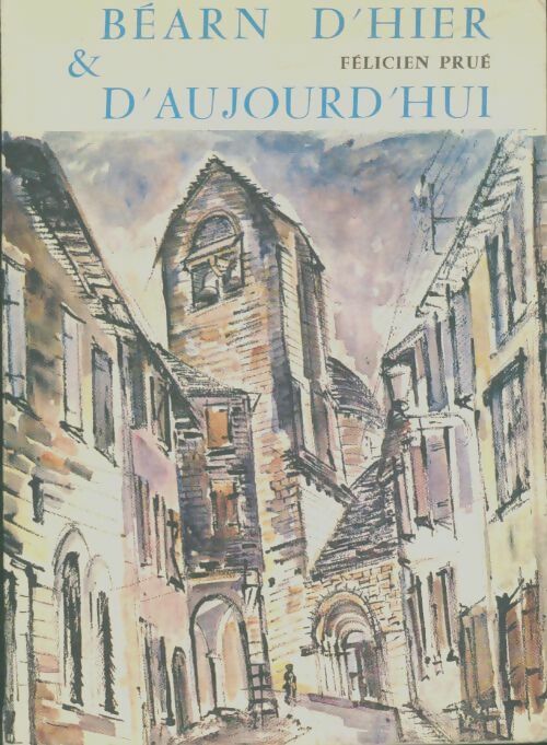 Livrenpoche : Béarn d'hier et d'aujourd'hui - Félicien Prué - Livre
