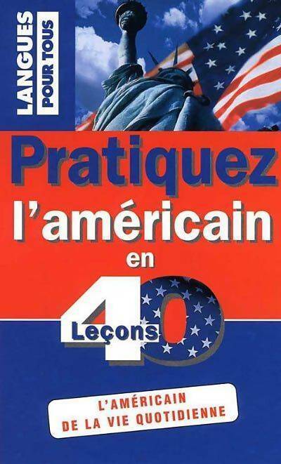 Livrenpoche : Pratiquez l?américain en 40 leçons - Jean-Pierre Berman - Livre