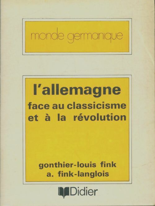 Livrenpoche : L'Allemagne face au classicisme et à la révolution - Gonthier-Louis Fink - Livre