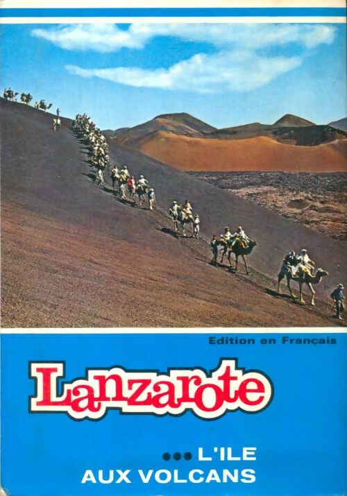 Lanzarote ou l'île aux volcans - Teodoro Martinez -  Gasteiz - Livre