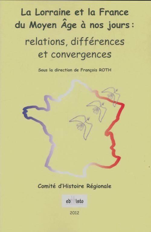 Livrenpoche : La Lorraine et la France du moyen âge à nos jours - Collectif - Livre