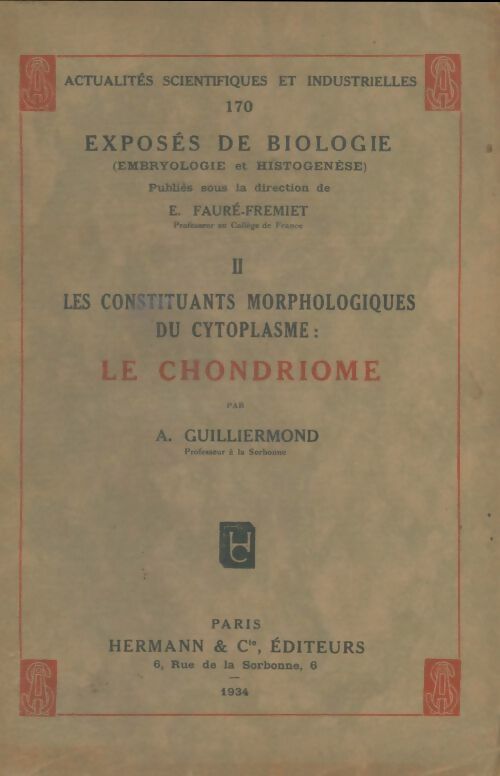 Livrenpoche : Exposés de biologie Tome II : Le chondriome - A Guilliermond - Livre