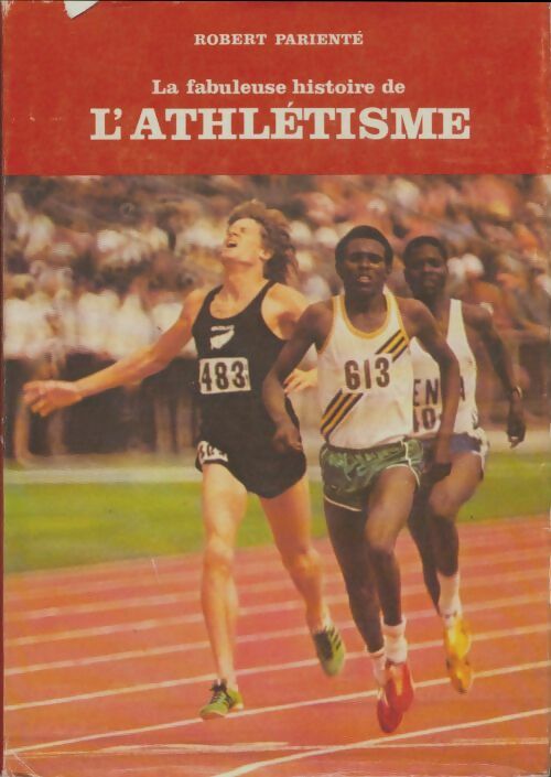 Livrenpoche : La fabuleuse histoire de l'athlétisme - Robert Parienté - Livre