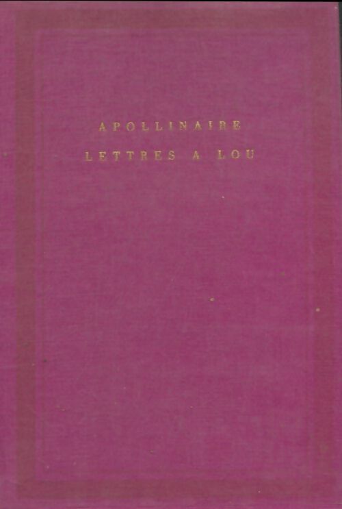 Livrenpoche : Lettres à Lou - Guillaume Apollinaire - Livre