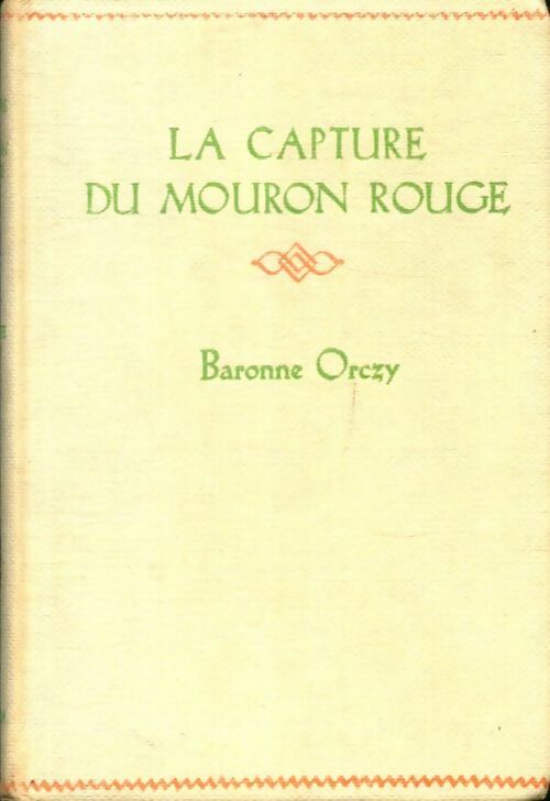 Livrenpoche : La capture du Mouron Rouge - Baronne Orczy - Livre