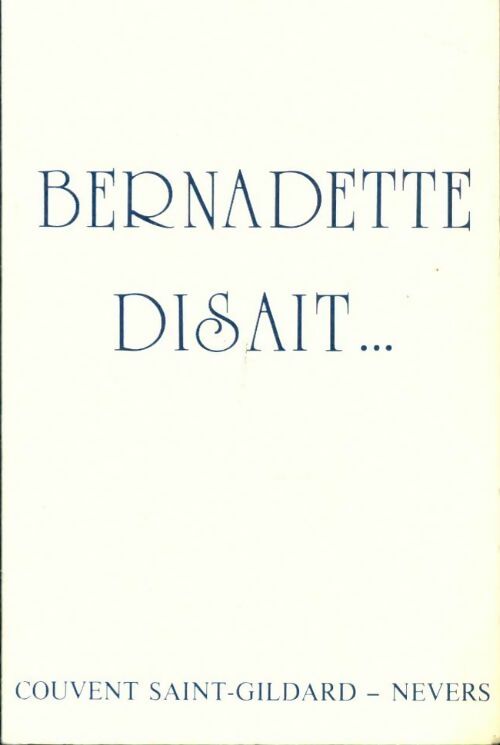 Livrenpoche : Bernadette disait ... - Collectif - Livre