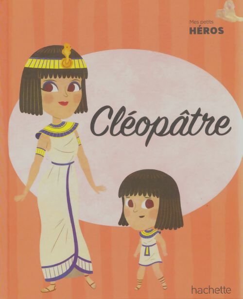 Cléopâtre - Xxx -  Mes petits héros - Livre