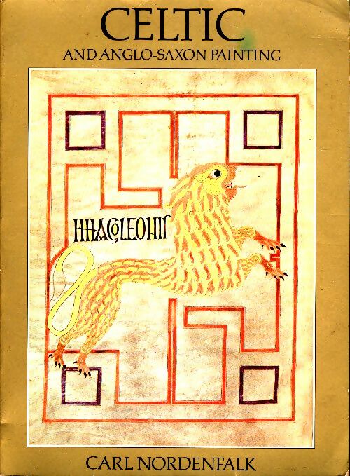 Livrenpoche : Celtic and anglo-saxon painting : Book illumination in the british isles 600-800 - Carl Nordenfalk - Livre