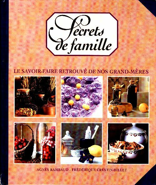 Secrets de famille. Le savoir-faire retrouvé de nos grands-mères - Frédérique Crestin-Billet -  France Loisirs GF - Livre