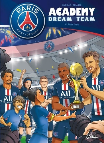 Livrenpoche : Paris Saint-Germain Academy dream team Tome IV : Phase finale - Valeria Orlando - Livre