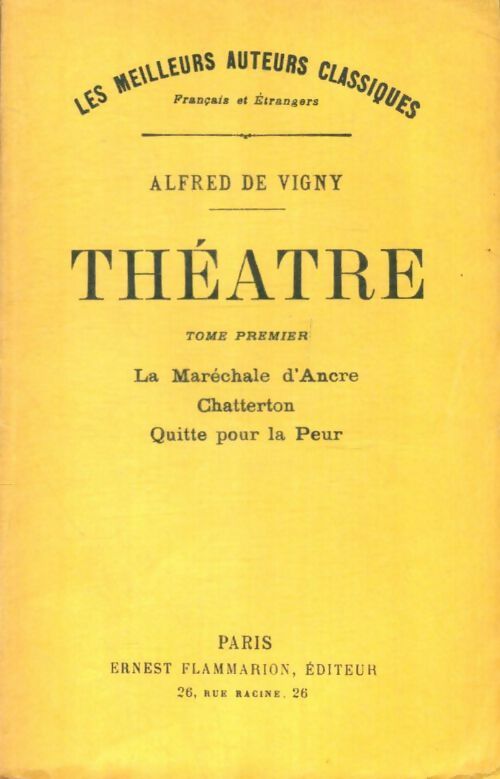 Livrenpoche : Théâtre Tome I : La maréchale d'Ancre / Chatterton / Quitte pour la peur - Alfred De Vigny - Livre