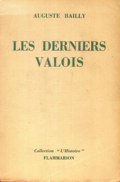Livrenpoche : Les derniers Valois - Auguste Bailly - Livre