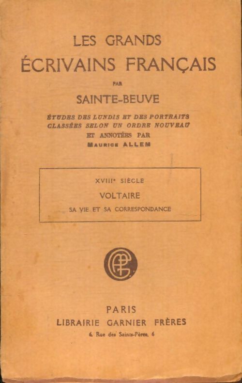 Livrenpoche : Les grands écrivains français par Sainte-Beuve : XVIIIe siècle, Voltaire, sa vie et sa correspondance - Sainte-Beuve - Livre