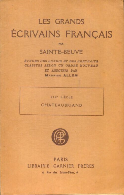 Livrenpoche : Les grands écrivains français par Sainte-Beuve : XIXe siècle : Chateaubriand - Sainte-Beuve - Livre