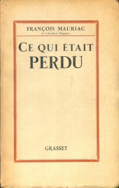 Livrenpoche : Ce qui était perdu - François Mauriac - Livre