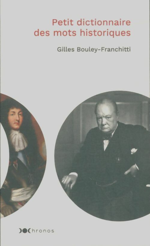Livrenpoche : Petit dictionnaire des mots historiques - Gilles Bouley-Franchitti - Livre