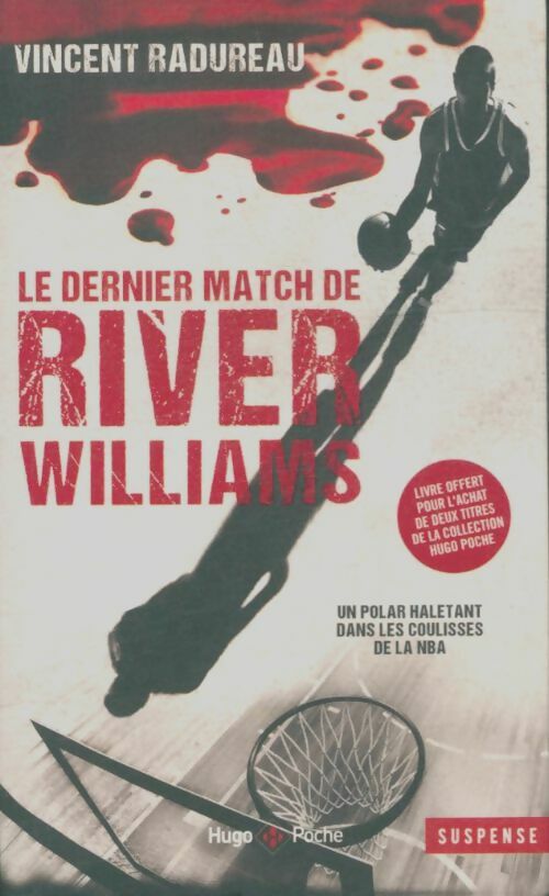 Livrenpoche : Le dernier match de River Williams - Vincent Radureau - Livre