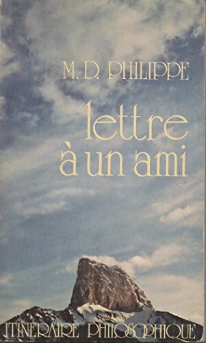 Livrenpoche : Lettre à un ami. Itinéraire philosophique - Marie-Dominique Philippe - Livre