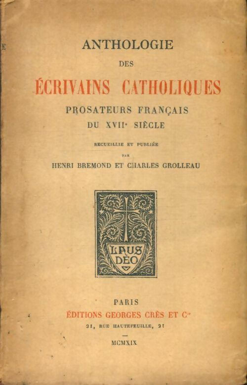 Anthologie des écrivains catholiques, prosateurs français du XVIIe siècle - Charles Bremond -  Georges Crès - Livre