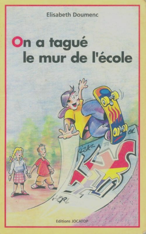 Livrenpoche : On a tagué le mur de l'école - Elisabeth Doumenc - Livre