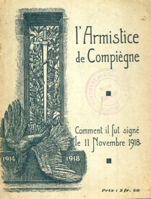Livrenpoche : L'armistice de Compiègne, comment il fut signé le 11 novembre 1918 - Collectif - Livre