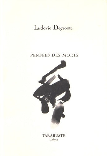 Livrenpoche : Pensées des morts - Ludovic Degroote - Livre