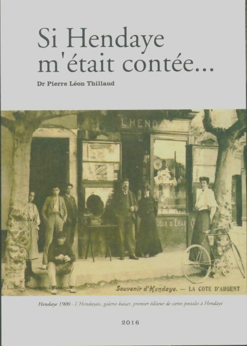 Livrenpoche : Si Hendaye m'était contée - Pierre Léon Thillaud - Livre