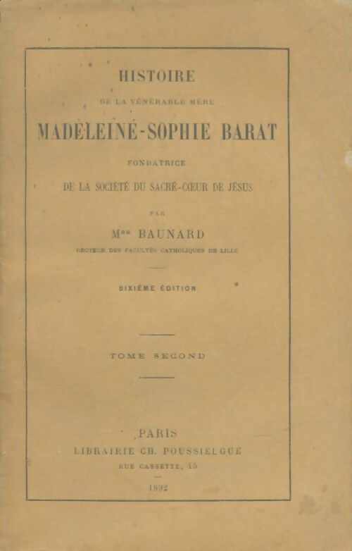 Livrenpoche : Histoire de la vénérable mère Madeleine-Sophie Barat Tome II - Monseigneur Baunard - Livre