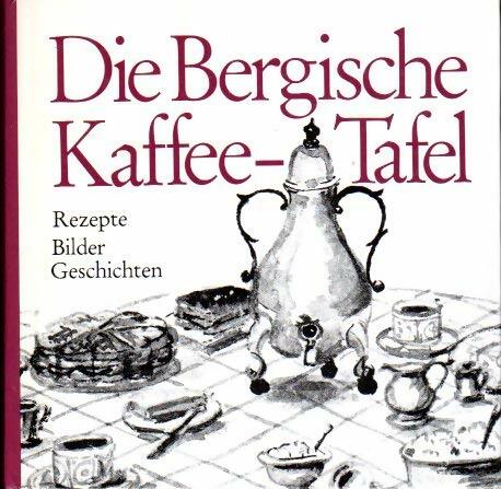 Livrenpoche : Die bergische kaffeetafel - Carola Wolf - Livre