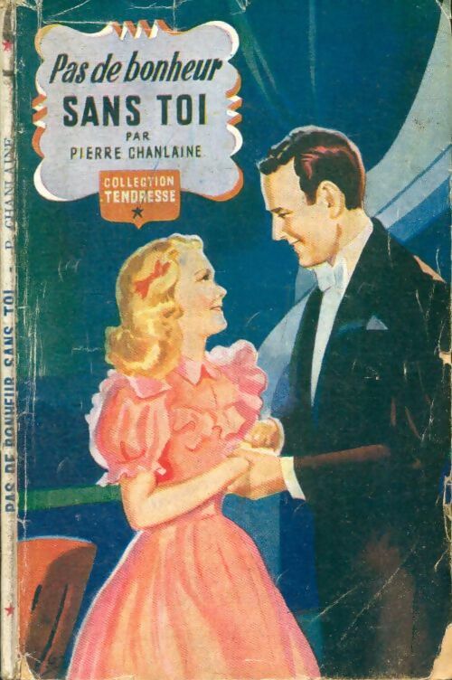 Livrenpoche : Pas de bonheur sans toi - Pierre Chanlaine - Livre