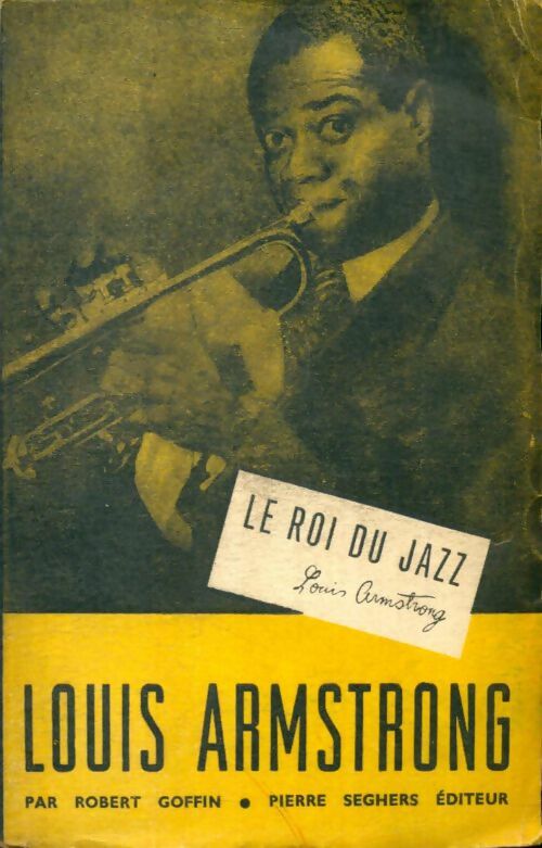 Livrenpoche : Louis Armstrong, le roi du jazz - Robert Goffin - Livre