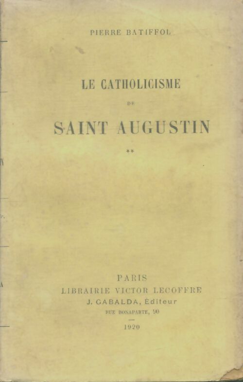 Livrenpoche : Le catholicisme de Saint Augustin Tome II - Pierre Batiffol - Livre