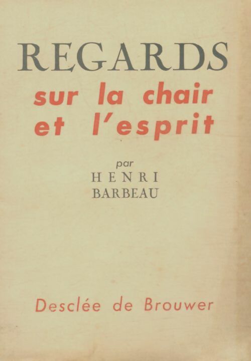Livrenpoche : Regards sur la chair et l'esprit - Henri Barbeau - Livre