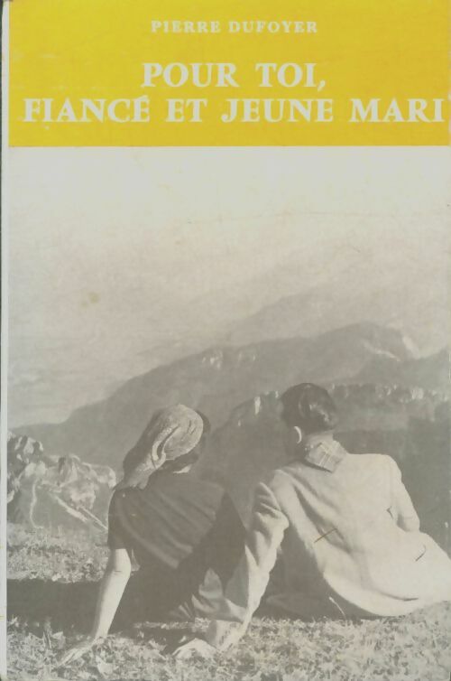 Livrenpoche : Pour toi, fiancé et jeune mari - Pierre Dufoyer - Livre