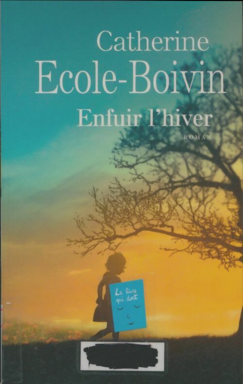 Livrenpoche : Enfuir l'hiver - Catherine Ecole-Boivin - Livre