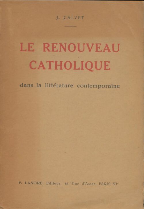 Livrenpoche : Le renouveau catholique dans la littérature contemporaine - J. Calvet - Livre
