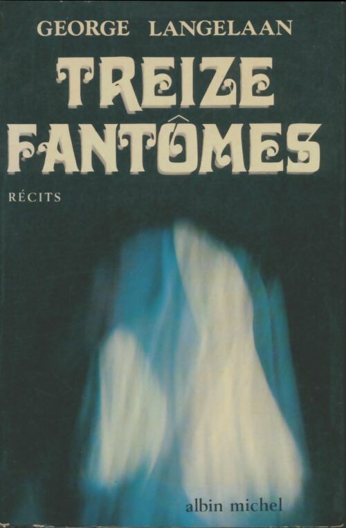 Livrenpoche : 13 fantômes - George Langelaan - Livre