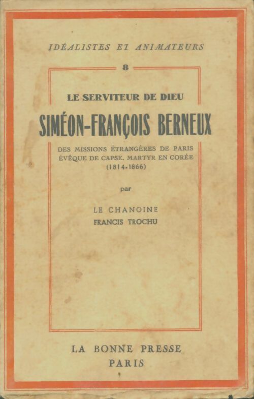 Livrenpoche : Siméon-François Berneux - Francis Trochu - Livre