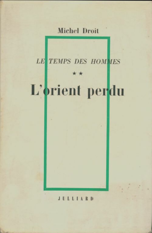 Livrenpoche : L'orient perdu - Michel Droit - Livre