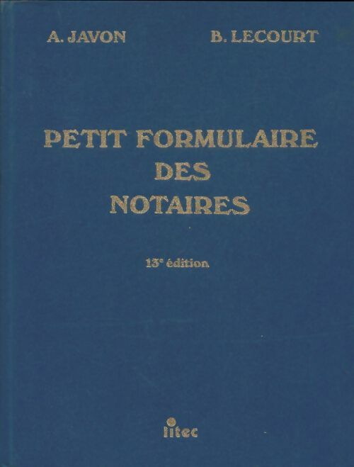 Livrenpoche : Petit formulaire des notaires - Albert Javon - Livre