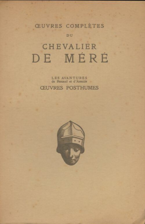 Livrenpoche : Oeuvres complètes du chevalier de Méré Tome III : Les aventures de renaud et d'armide. Oeuvres posthumes - Antoine Gombauld Chevalier De Méré - Livre