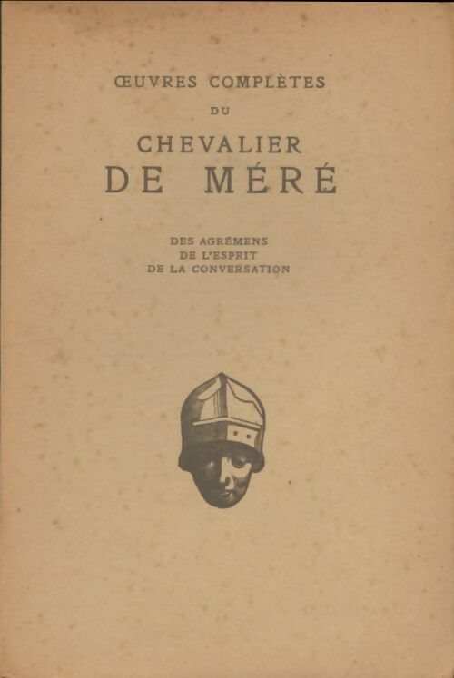 Livrenpoche : Oeuvres complètes du chevalier de méré Tome II : Des agrémens / De l'esprit / De la conversation - Antoine Gombauld Chevalier De Méré - Livre
