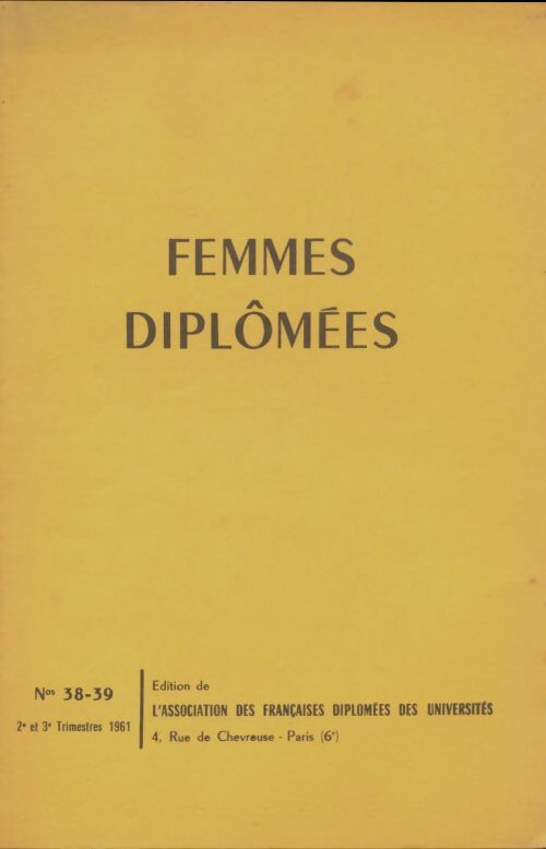 Femmes diplômées n°38-39 - Collectif -  Association des françaises diplômées des universités - Livre