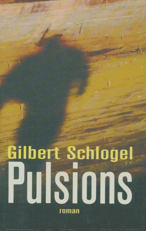 Livrenpoche : Pulsions - Gilbert Schlogel - Livre