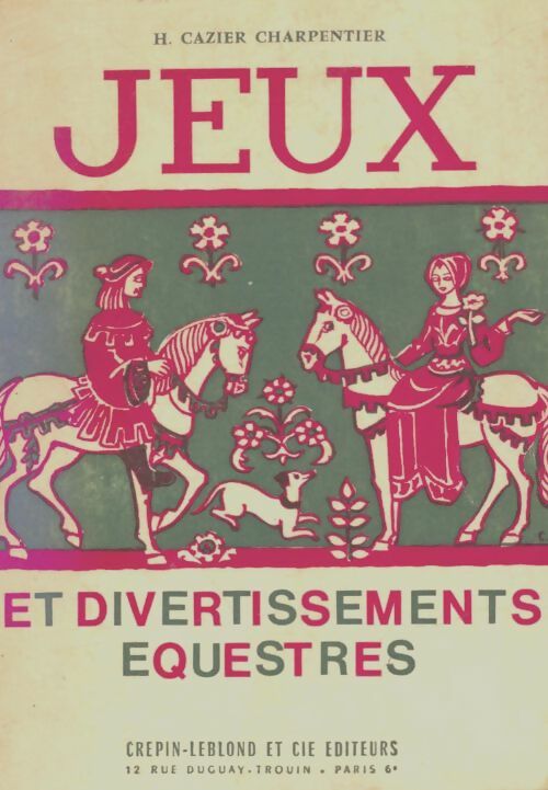 Livrenpoche : Jeux et divertissements équestres - H Cazier Charpentier - Livre
