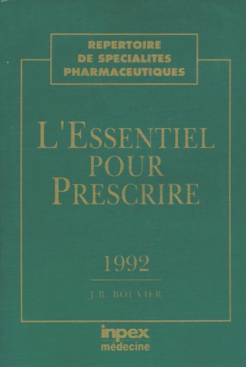 Livrenpoche : L'essentiel pour prescrire 1992 - J.B. Bouvier - Livre